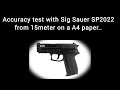 Swiss Arms Sig Sauer SP2022 Accuracy Test (A4 Paper / 15 meter)