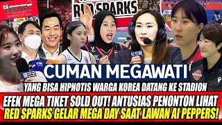 EFEK MEGAWATI TIKET SOLD OUT😱ANTUSIAS PENONTON LIHAT RED SPARKS GELAR MEGA DAY SAAT LAWAN AI PEPPERS