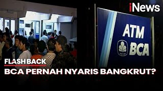 Kilas Balik BCA Pernah Nyaris Bangkrut pada Tahun 1998