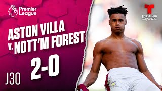 Highlights & Goals | Aston Villa v. Nottingham 2-0 | Premier League | Telemundo Deportes