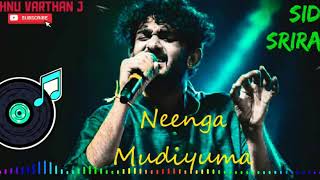 Neenga Mudiyuma | Sid Sriram | Tamil Hit Songs