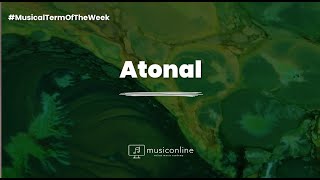 Musical Term of the week, 'Atonal'