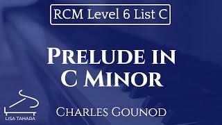 Prelude in C Minor by Charles Gounod (RCM Level 6 List C - 2015 Piano Celebration Series)