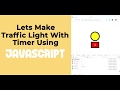 JavaScript Traffic Light Project With Timer | JavaScript traffic signal (for beginner)