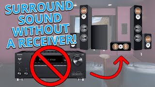 You Don't Need a Receiver to Have a Surround Sound System!