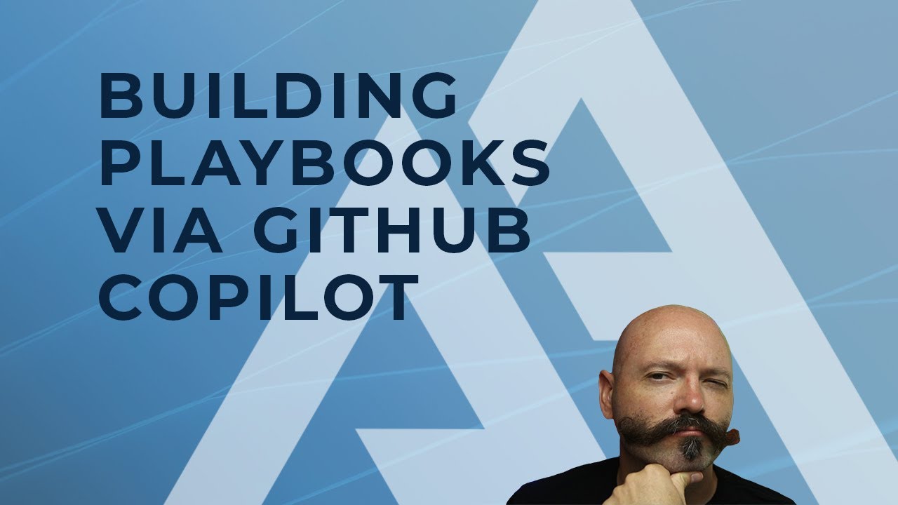 Building Playbooks Via Github Copilot Youtube