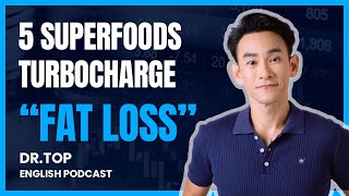 5 Superfoods to Turbocharge Your Fat Loss