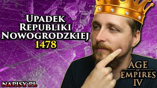 Age of Empires 4 PL (napisy PL) #32 - Kampania Rusi - Upadek Republiki Nowogrodzkiej