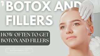 How Often To Get Botox And Fillers