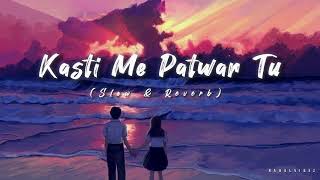 Kashti me patwar tu full song | Slowed and Reverb | Mohit gaur song #music