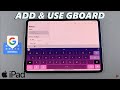 How To Add & Use Google Keyboard (Gboard) On iPad