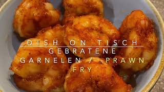 GEBRATENE GARNELEN /  PRAWN FRY