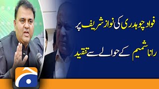 Fawad Chaudhry criticizes Nawaz Sharif over Ranashim