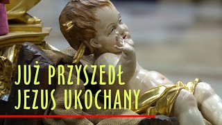 Już przyszedł Jezus ukochany, by leczyć wszystkie nasze rany. O Jezu, błogosław nam Boże.