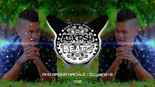 AHO RADHA NACHELA - DJ yaEsh