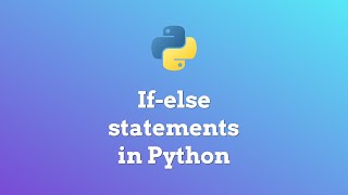 If-else statements in Python - Ep. 10 Beginner Python