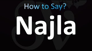 How to Pronounce Najla (Correctly!)