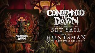 Condemned Till Dawn - Set Sail (OFFICIAL STREAM)