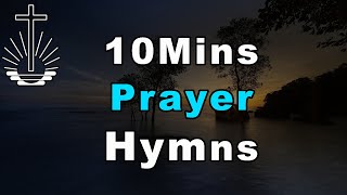 10 Minutes of Prayer Hymns✝️NAC Hymn Covers