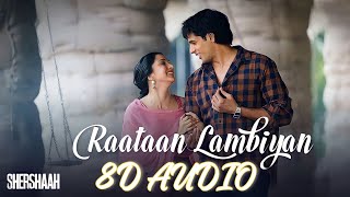 Raataan Lambiyan 8D Song | Shershaah | Sidharth – Kiara | Jubin Nautiyal | 8D RsCreations Hindi