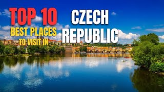 Top 10 best places to visit in Czech Republic