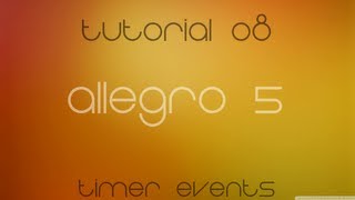 C++ Allegro 5 Made Easy Tutorial 8 - Timer Events