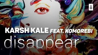 Karsh Kale feat. Komorebi - Disappear (Official Music Video)