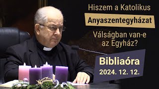 HKA 9 - Válságban van-e az Egyház? - Bábel érsek hittanórája - 2024.12.12.