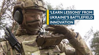Ukraine's way of operating military equipment 'a step ahead' of UK