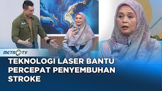 Go Healthy - Teknologi Laser Bantu Morita Percepat Penyembuhan Stroke