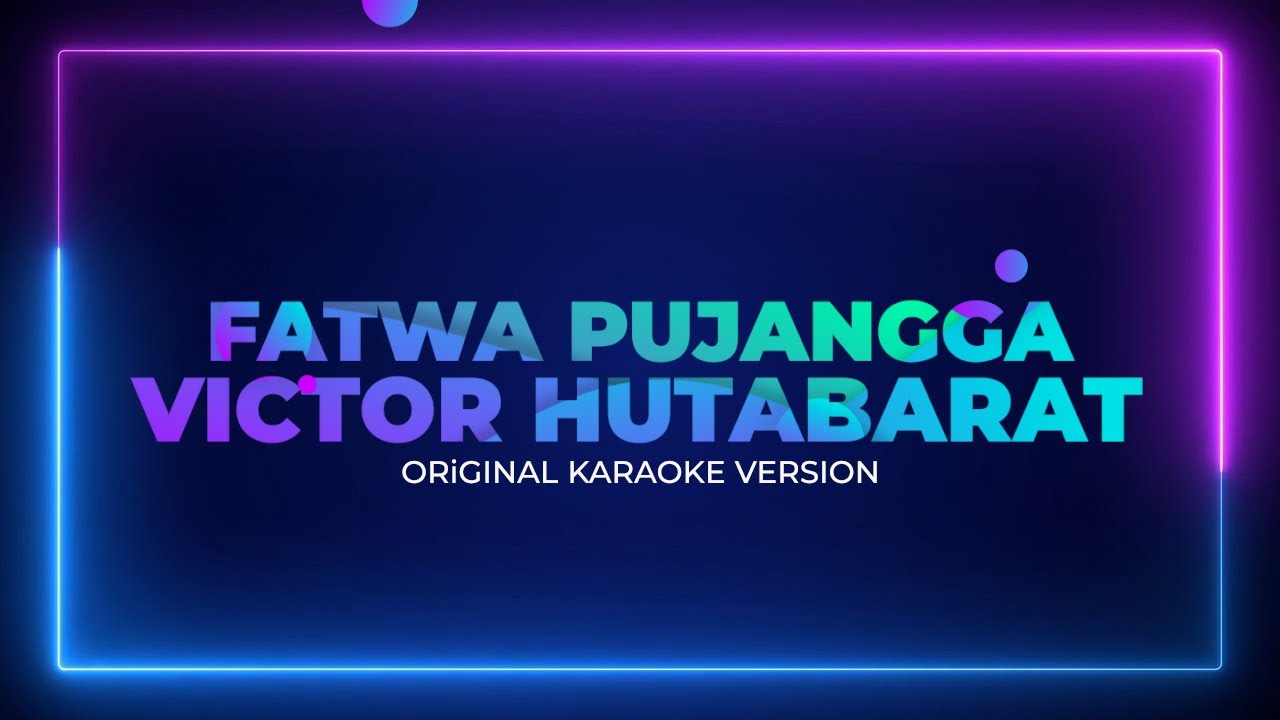 Victor Hutabarat - Fatwa Pujangga (Original Karaoke Version) - YouTube