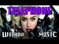 LADY GAGA - Telephone (#WITHOUTMUSIC parody)