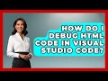 How Do I Debug HTML Code in Visual Studio Code? | Simple HTML Studio News