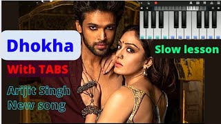 Dhokha new song -Piano tutorial (SLOW LESSON) with TABS | Arijit Singh | How to play Dhokha on Piano