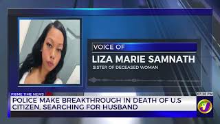 Police Make Breakthrough In Death Of U.S. Citizen, Searching For Husband | TVJ News