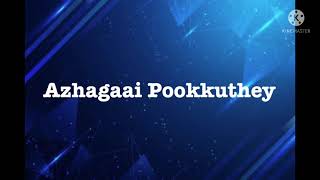 Azhagaai Pookkuthey song lyrics |song by Janaki Iyer and Prasanna