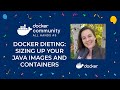 Docker Dieting: Sizing up Your Java Images and Containers