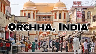 Little Known Places of India | The Magical Town of Orchha