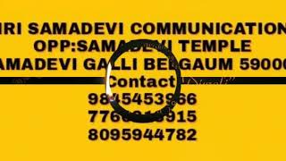 SHRI SAMADEVI COMMUNICATION (samadevi galli belgaum opp:samadevi temple 590001 contact : 7760218915