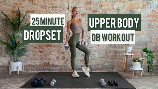 25 Minute Upper Body Dropset Strength Workout | Dumbbells Only | Supersets | Low Impact