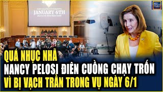 Nancy Pelosi đang lẩn trốn, chạy tội vì bị vạch trần vai trò của bà trong vụ bạo loạn ngày 6/1/2020