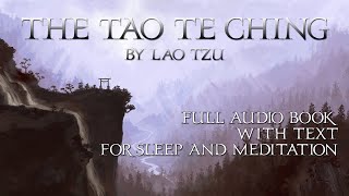 Tao Te Ching - Lao Tzu - full audio book w/ text read for meditation and sleep - Eastern Philosophy