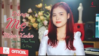 Dâng Mẹ Mùa Xuân || St : Phạm Trung || Trình bày : Lệ Hằng || Thánh ca Xuân