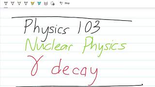 Phys103 - Nuclear Physics (Gamma Decay)