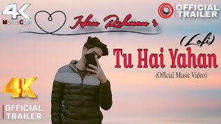 Irfan Rehman - Tu Hai Yahan (Official Music Video) || Lofi