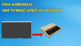Linux wednesdays #80 Output via serial