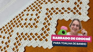 Como fazer barrado de crochê para toalha de banho fácil - 643