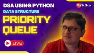 Priority Queue | DSA using Python | हिंदी में | MySirG