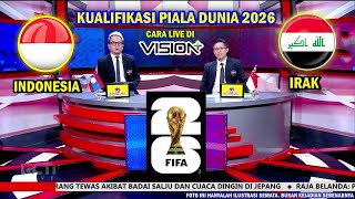 🔴 LIVE RCTI ● TIMNAS INDONESIA VS IRAK ● Kualifikasi Piala Dunia 2026 ● Jadwal & Cara Live Vision +