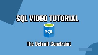 Part 5 - SQL Tutorial - The Default Constraint
